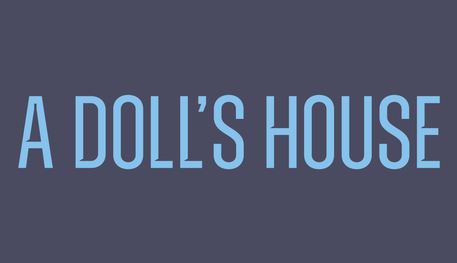 Against a dark blue background, text reads: A DOLL’S HOUSE in pale blue.