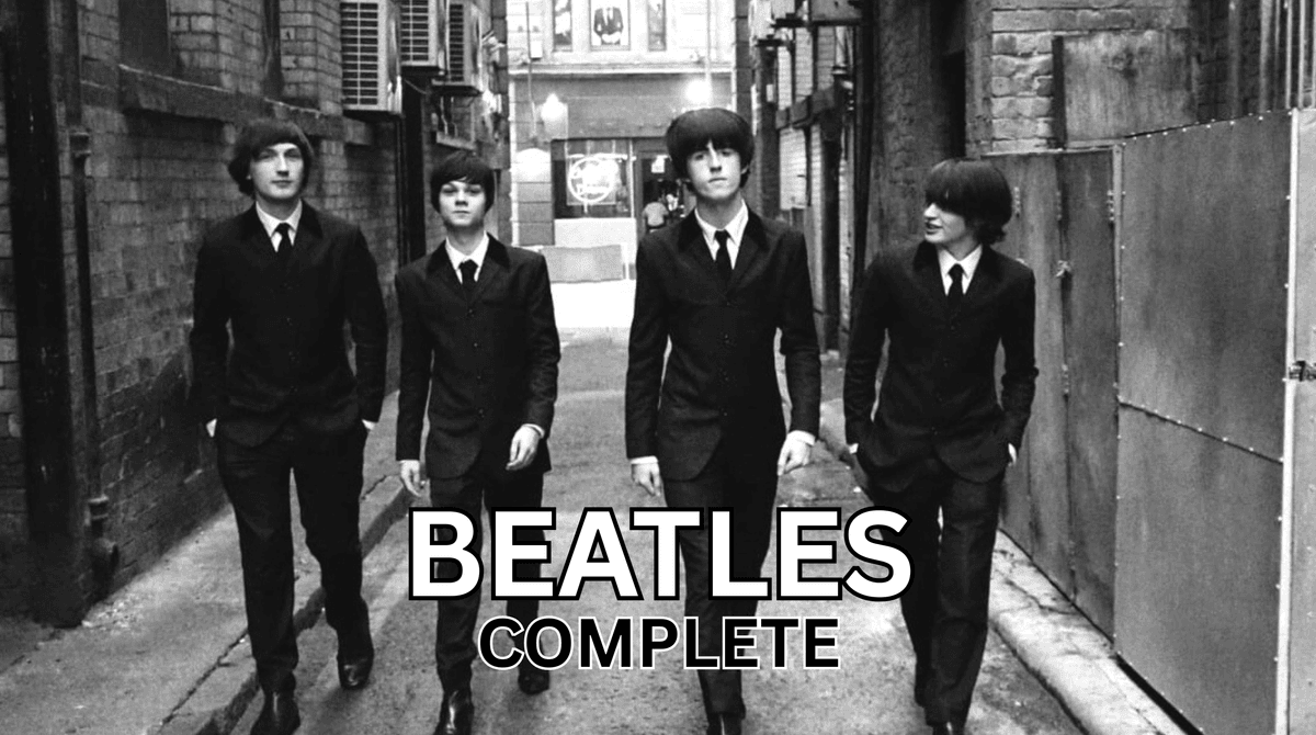 Text reads ‘Beatles Complete’. There is a black and white photo of four men walking down an alley. They are all wearing black suit, black tie and white shirt. They all have their hair cut in a bowl cut.