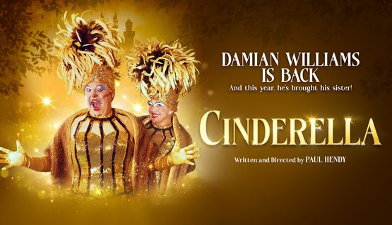 Promotional artwork for the 2026 Lyceum pantomime Cinderella. Damian Williams is pictured with an ugly sister. They both wear a sparkly gold panto costume and headpiece against a gold background. Text in white font reads: Damian Williams is back and this year, he's brought his sister! The Title reads Cinderella in a gold font.