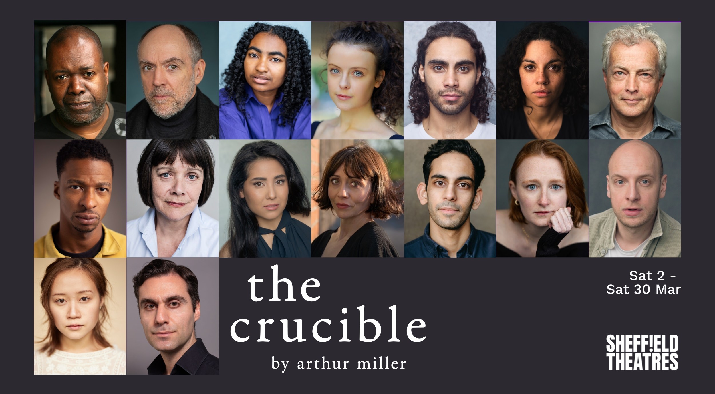 A composite image of 16 actor’s headshots against a dark grey background. Text reads: The Crucible, by Arthur Miller. Sat 2 – Sat 30 March. Sheffield Theatres