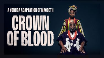 Against a dark blue background, a person seated stares ahead, with another person standing directly behind them looking over their head and staring forward also. They wear patterned Nigerian clothing and orange necklaces. Text reads: A YORUBA ADAPTATION OF MACBETH, CROWN OF BLOOD