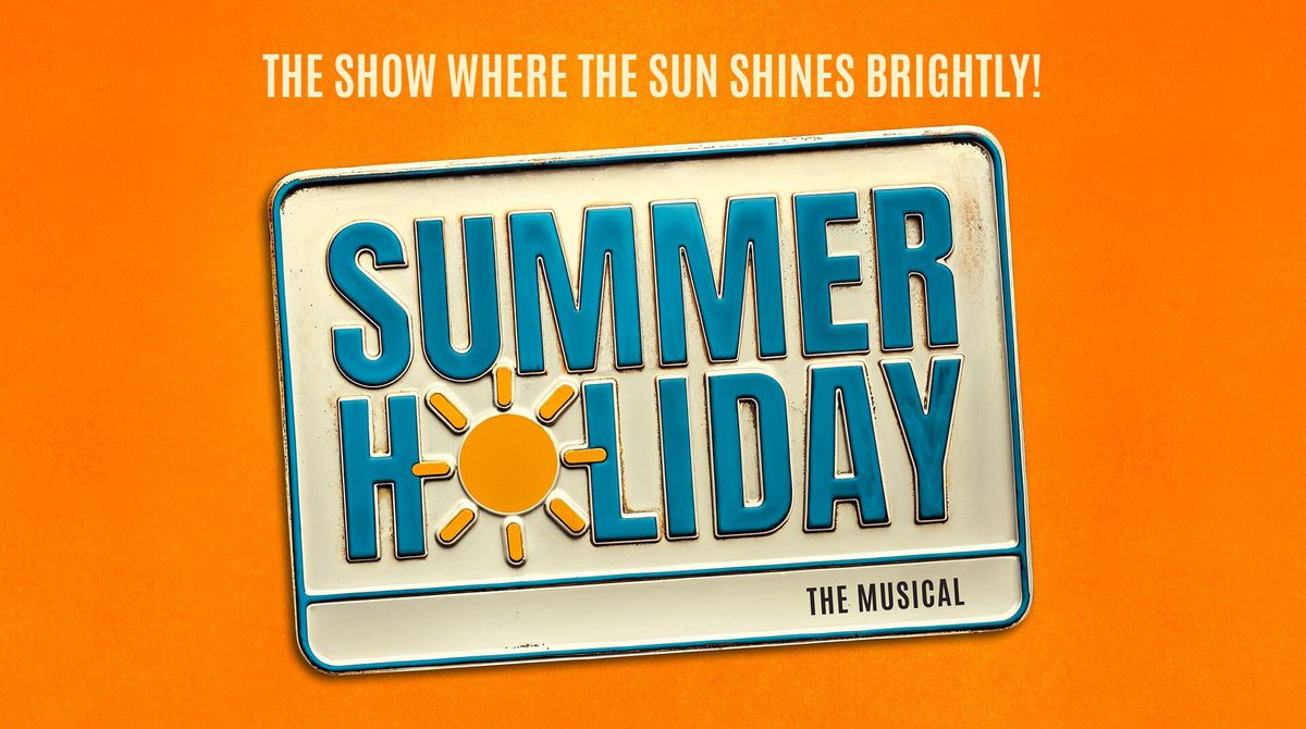 Against a warm orange background, a blue and white stamped sign stylised like a van registration plate reads SUMMER HOLIDAY with the letter O replaced with a sun icon. The tagline reads "The show where the sun shines brightly!"
