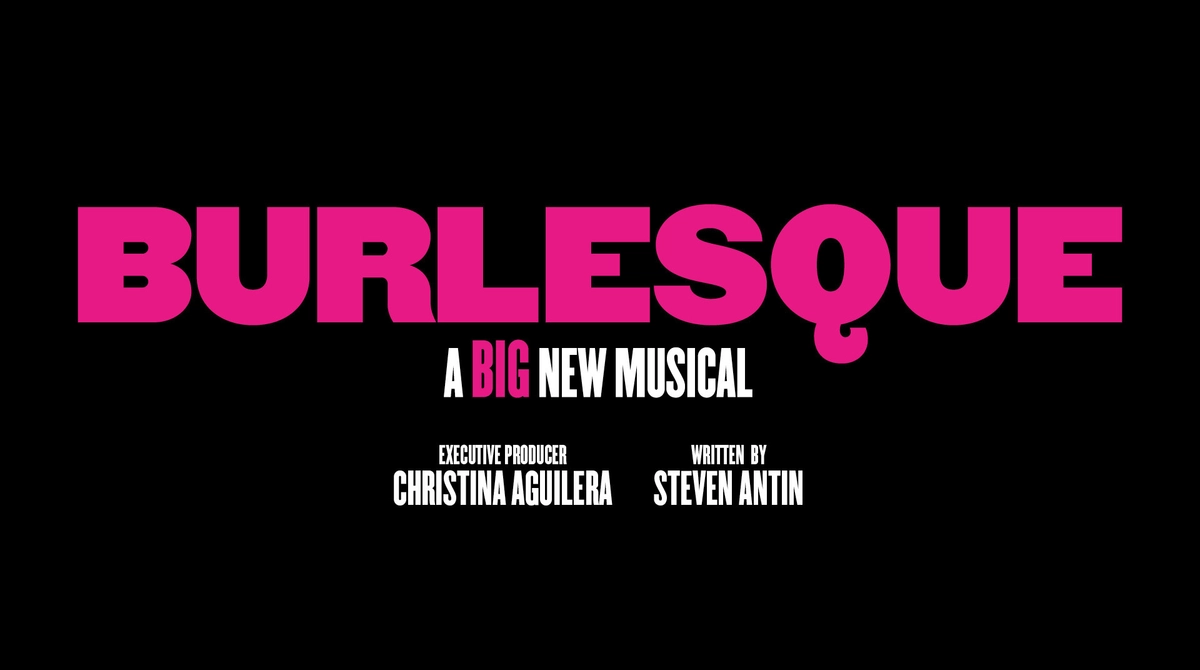 Promotional image for Burlesque with the title in all capitals pink text against a dark purple background. Additional text reads A Big New Musical from Executive Producer Christina Aguilera and written by Steven Antin.