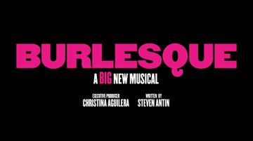 Promotional image for Burlesque with the title in all capitals pink text against a dark purple background. Additional text reads A Big New Musical from Executive Producer Christina Aguilera and written by Steven Antin.