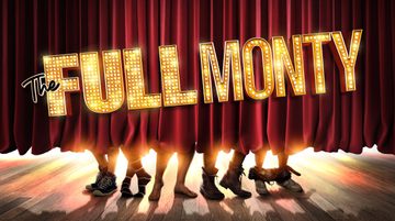 Promotional image for The Full Monty featuring a stage curtain slightly lifted to reveal five pairs of men's feet and the bottom of their bare legs. Some wear shoes and others have socks on.
