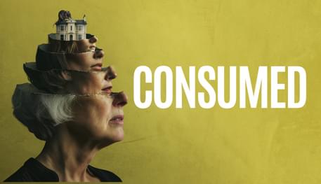 Against a dirty yellow background, a staggered image of the lower portion of women's heads, each appearing out of the empty top of the other. At the top is a house with a large rat on it. Text reads: CONSUMED