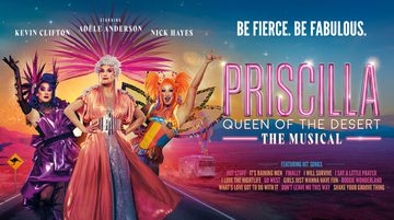 Promotional image for Priscilla featuring Kevin Clifton, Adèle Anderson and Nick Hayes in colourful drag costumes standing on an Australian highway road. Text ready Be Fierce. Be Fabulous.