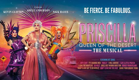 Promotional image for Priscilla featuring Kevin Clifton, Adèle Anderson and Nick Hayes in colourful drag costumes standing on an Australian highway road. Text ready Be Fierce. Be Fabulous.