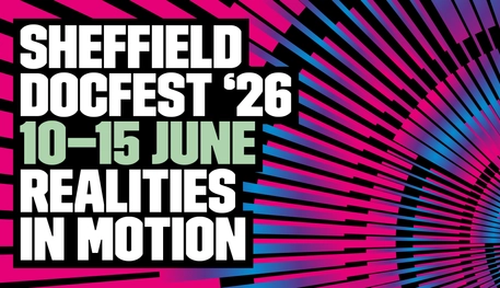 Sheffield DocFest 2026 10 - 15 June Realities in Motion