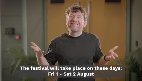 A person wearing a black tshirt is using BSL. The captions at the bottom of the image read "The festival will take place on these days: Fri 1 - Sat 2 August."